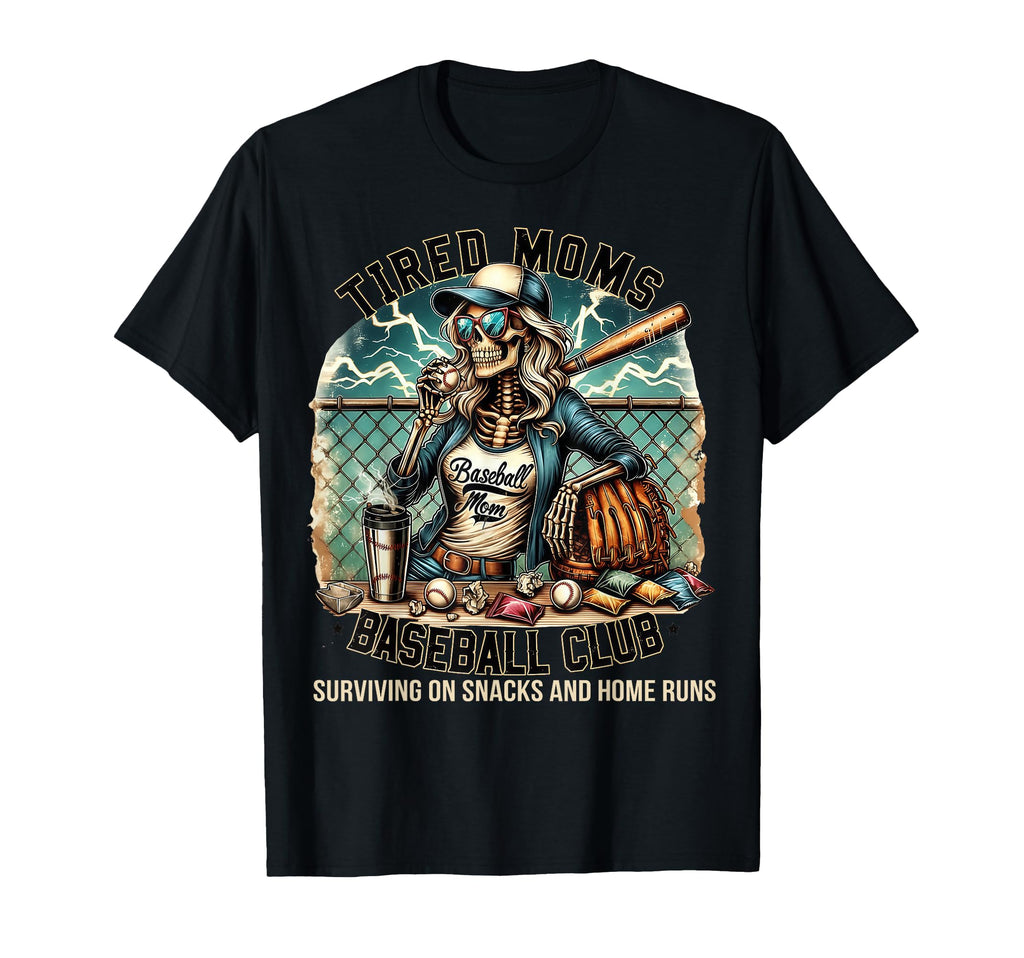 Tired Moms Baseball Club Surviving T-Shirt - Streetwear Style Men Women - T-Shirt, Sweatshirt, Hoodie