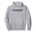 Your Dad Thinks Im Pretty Funny Y2K Hoodie - Unique Graphic for Adults - T-Shirt, Sweatshirt, Hoodie