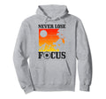 Photographer Never Lose Focus Hoodie - Graphic Print for Adults - T-Shirt, Sweatshirt, Hoodie