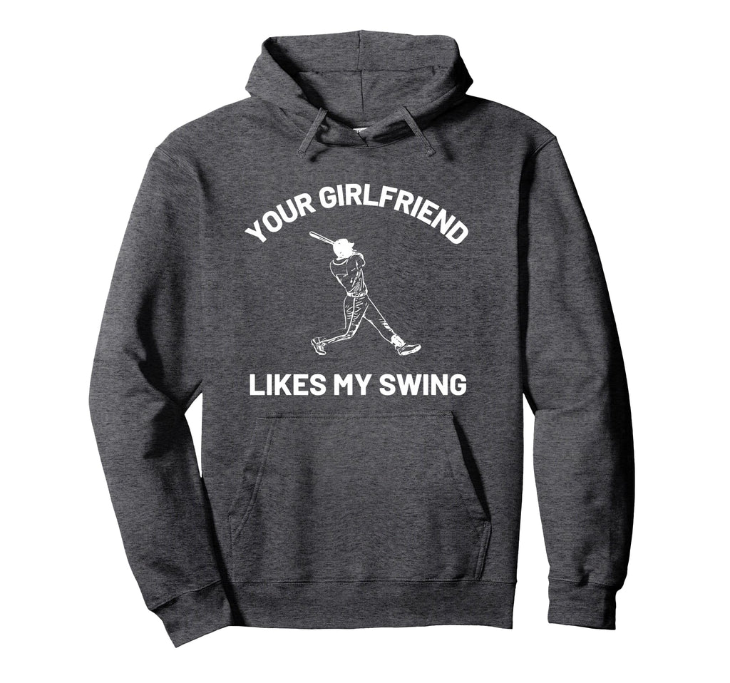 Your Girlfriend Likes My Swing Funny Hoodie - Fun Novelty Design Unisex - T-Shirt, Sweatshirt, Hoodie