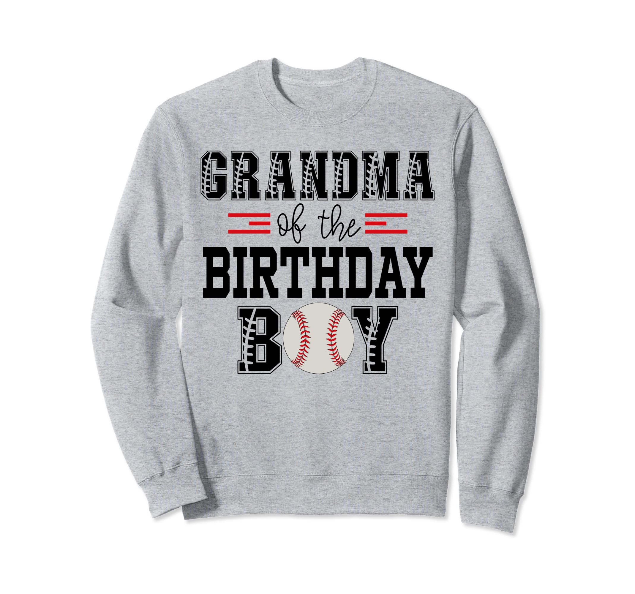 Grandma Birthday Baseball Lover Sweatshirt - Fun Novelty Design Men Women - T-Shirt, Sweatshirt, Hoodie
