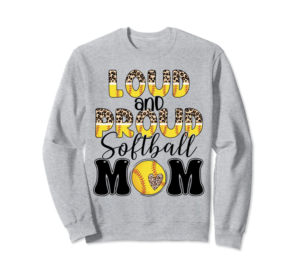 Loud And Proud Softball Mom Game Sweatshirt - Custom Art Print Men Women - T-Shirt, Sweatshirt, Hoodie