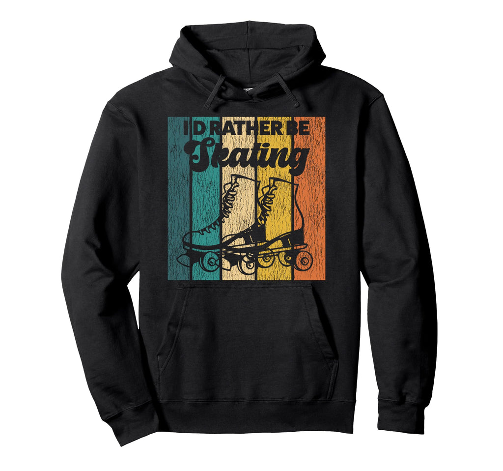 Roller Skating Skate 1970S Id Rather Be Hoodie - Custom Art Print Men Women - T-Shirt, Sweatshirt, Hoodie