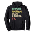 Person Camera Tv Political Gift Hoodie - Unique Graphic for Adults - T-Shirt, Sweatshirt, Hoodie