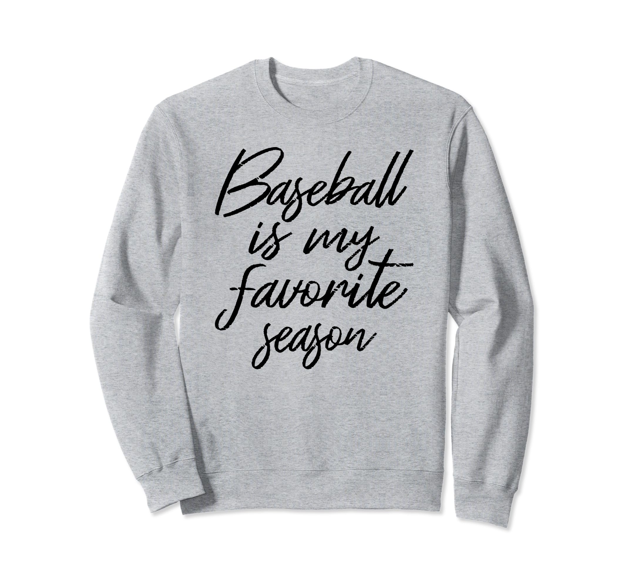 Baseball Is My Favorite Season Sweatshirt - Aesthetic Graphic Unisex - T-Shirt, Sweatshirt, Hoodie