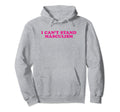 I Cant Stand Masculism Funny Y2K Hoodie - Aesthetic Graphic Unisex - T-Shirt, Sweatshirt, Hoodie
