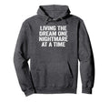 Living Dream One Nightmare Time Distressed Hoodie - Trendy Graphic Unisex - T-Shirt, Sweatshirt, Hoodie