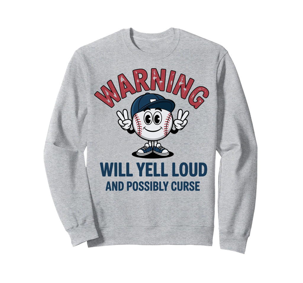 Baseball Warning Will Yell Loud Sweatshirt - Minimalist Print Men Women - T-Shirt, Sweatshirt, Hoodie