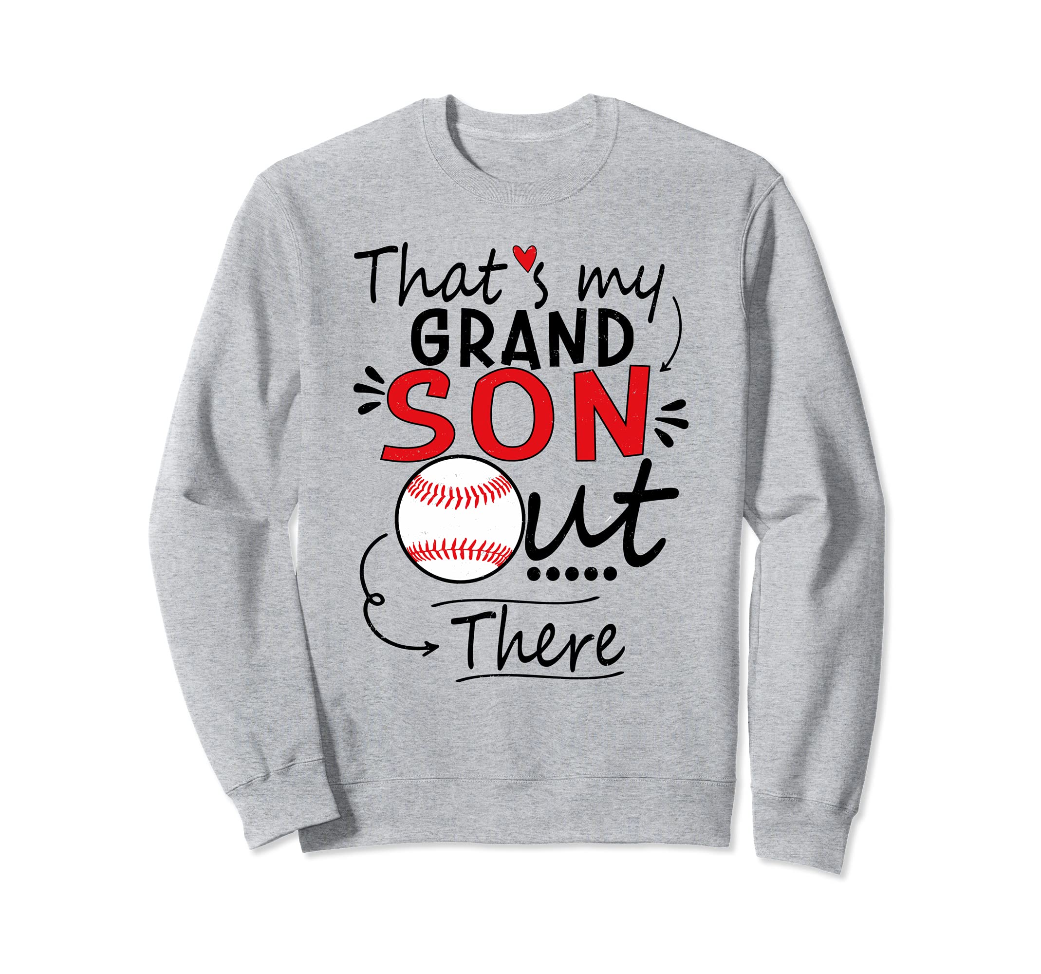 Thats My Grandson Out There Sweatshirt - Fun Novelty Design for Adults - T-Shirt, Sweatshirt, Hoodie