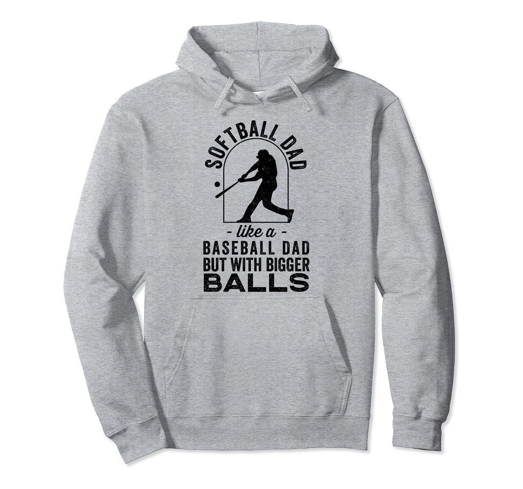 Softball Dad Like Baseball Dad Bigger Hoodie - Custom Art Print for Adults - T-Shirt, Sweatshirt, Hoodie