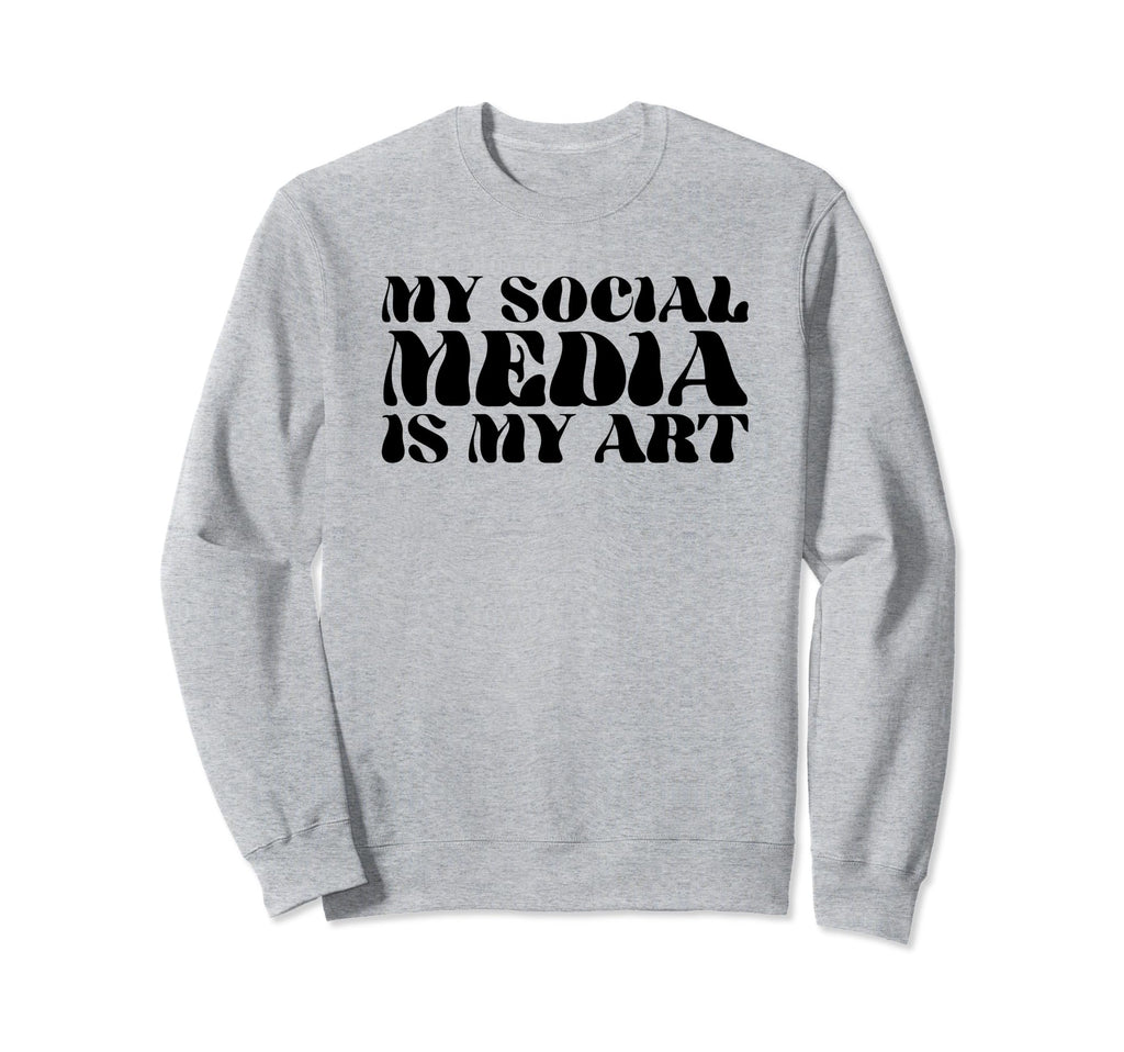 My Social Media Is My Art Y2K Sweatshirt - Custom Art Print Men Women - T-Shirt, Sweatshirt, Hoodie