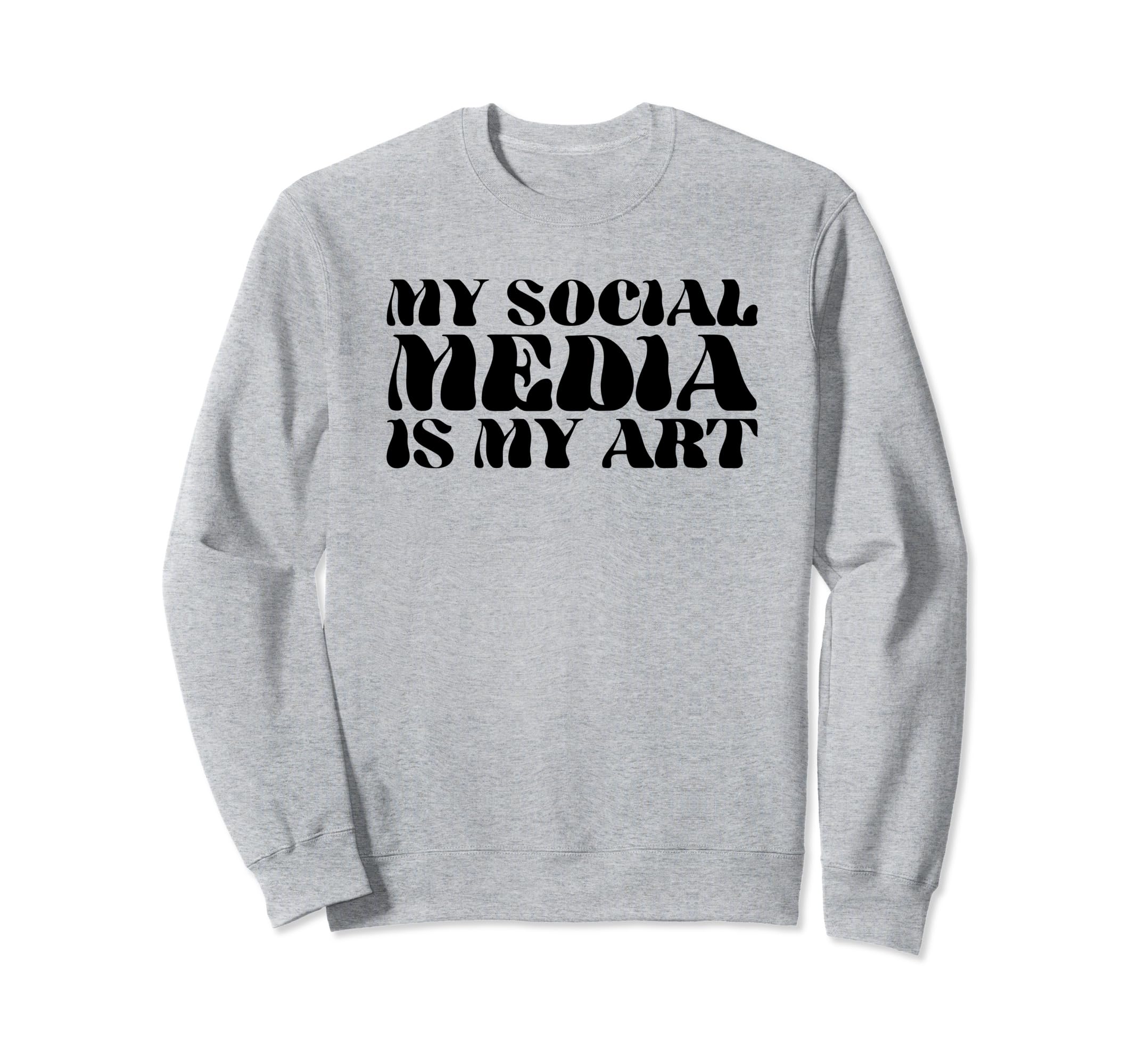 My Social Media Is My Art Y2K Sweatshirt - Custom Art Print Men Women - T-Shirt, Sweatshirt, Hoodie