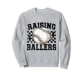Raising Ballers Funny Baseball Sweatshirt - Streetwear Style Men Women - T-Shirt, Sweatshirt, Hoodie