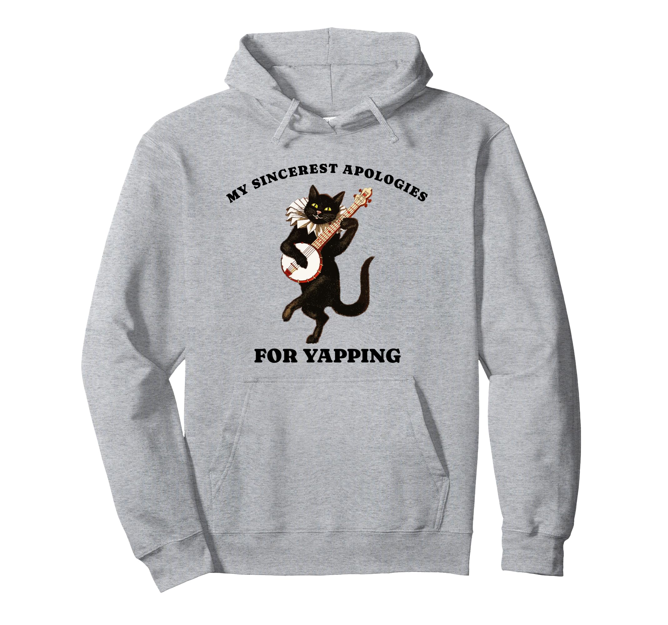 My Sincerest Apologies Yapping Funny Hoodie - Novelty Apparel for Adults - T-Shirt, Sweatshirt, Hoodie