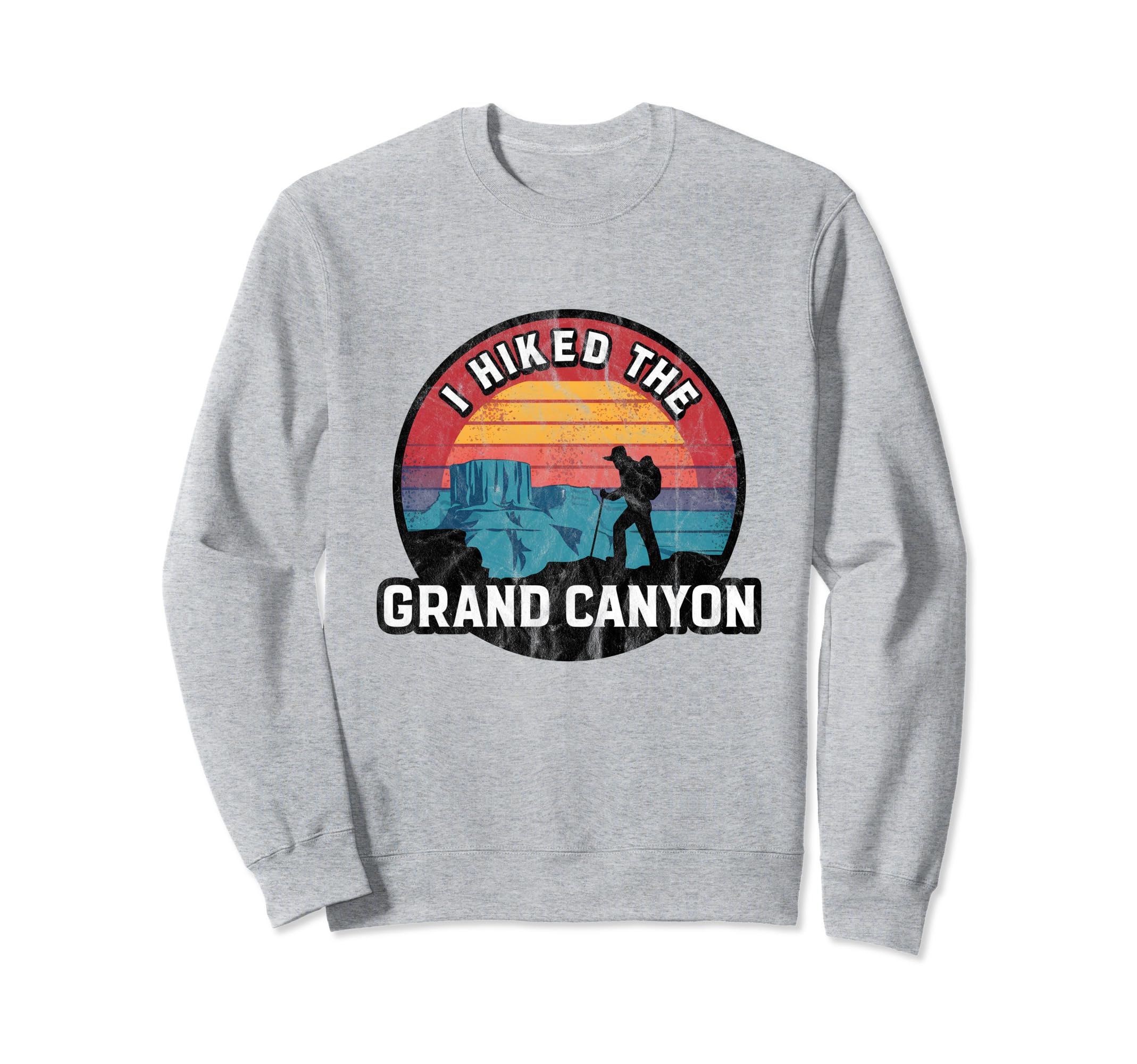 I Hiked Grand Canyon Sunset Sweatshirt - Aesthetic Graphic for Adults - T-Shirt, Sweatshirt, Hoodie