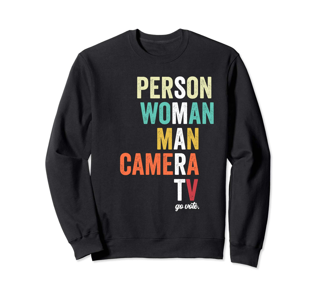 Person Camera Tv Go Vote Sweatshirt - Streetwear Style Men Women - T-Shirt, Sweatshirt, Hoodie