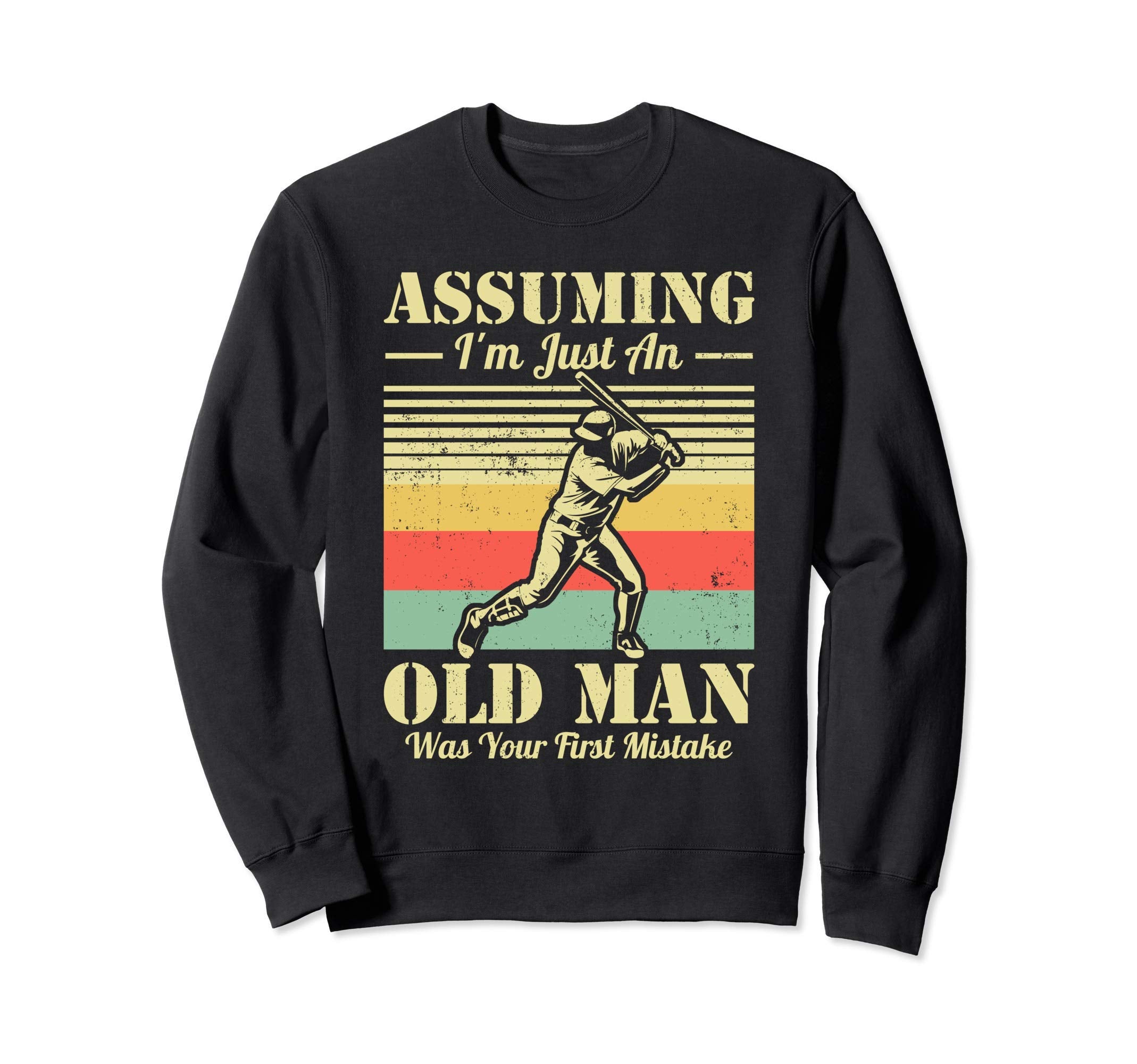 Assuming Im Just Old Was Your First Sweatshirt - Trendy Graphic for Adults - T-Shirt, Sweatshirt, Hoodie