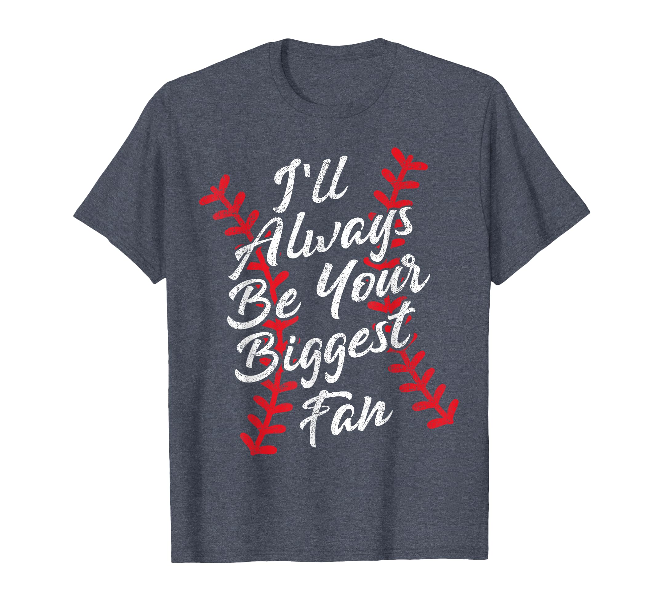 Ill Always Be Your Biggest Fan T-Shirt - Custom Art Print Men Women - T-Shirt, Sweatshirt, Hoodie