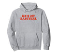 Hes My Babygirl Funny Y2K Aesthetic Hoodie - Custom Art Print Unisex - T-Shirt, Sweatshirt, Hoodie