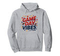 Game Day Vibes Sports Fan Celebration Hoodie - Streetwear Style Unisex - T-Shirt, Sweatshirt, Hoodie