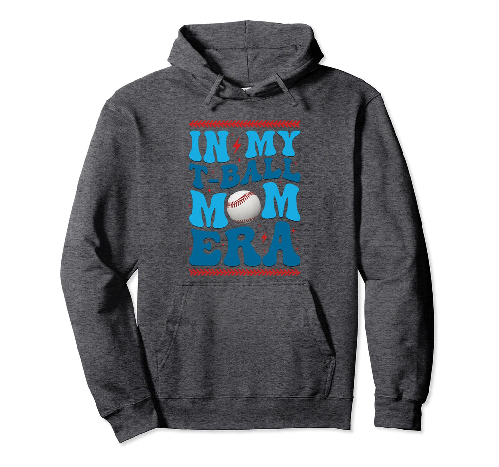 My T Ball Mom Era Baseball Mom Hoodie - Casual Everyday Wear for Adults - T-Shirt, Sweatshirt, Hoodie