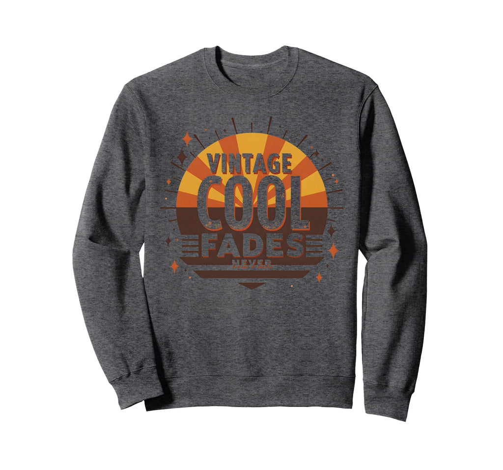 Never Fades 70S Sweatshirt - Casual Everyday Wear Unisex - T-Shirt, Sweatshirt, Hoodie