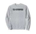 Its Wonderful Day To Dump Him Sweatshirt - Casual Everyday Wear Men Women - T-Shirt, Sweatshirt, Hoodie