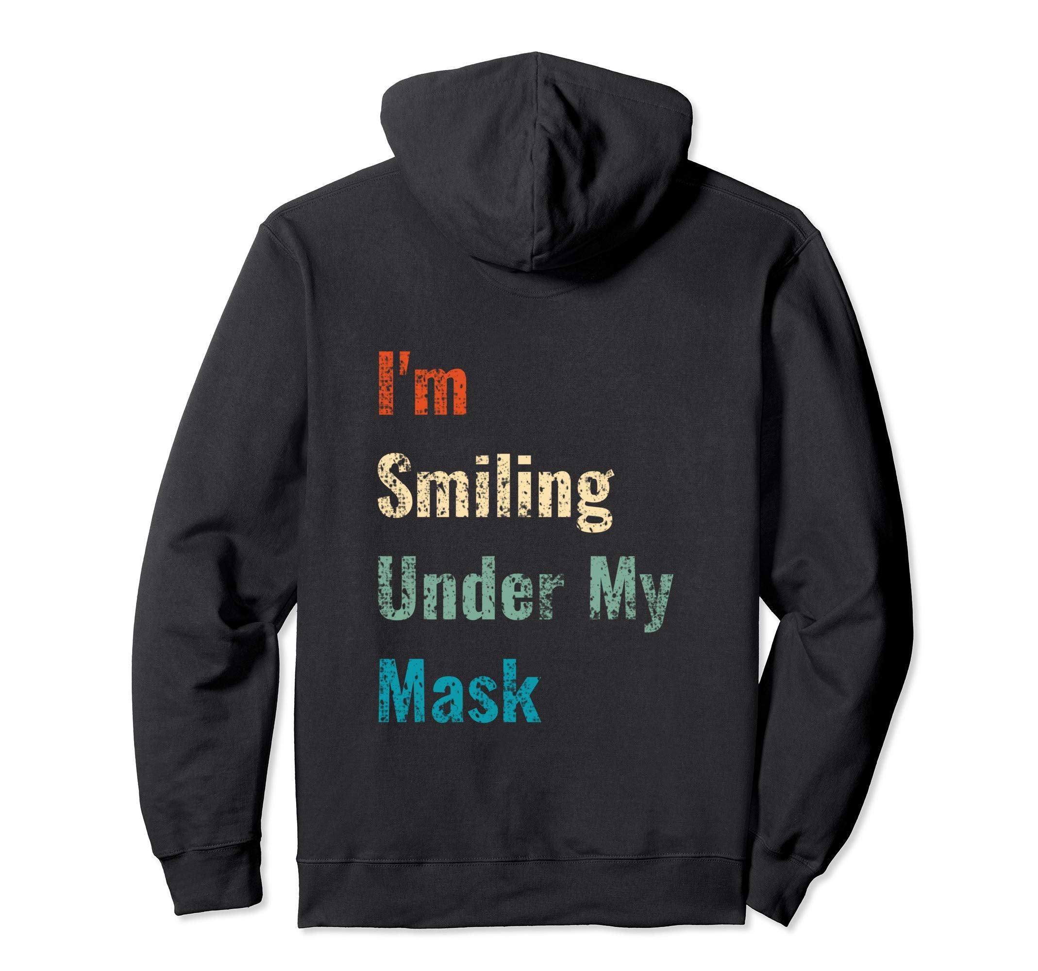 Im Smiling Under My Mask Distressed Hoodie - Trendy Graphic for Adults - T-Shirt, Sweatshirt, Hoodie