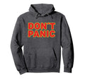 Dont Panic Distressed Sarcastic Hoodie - Aesthetic Graphic Men Women - T-Shirt, Sweatshirt, Hoodie