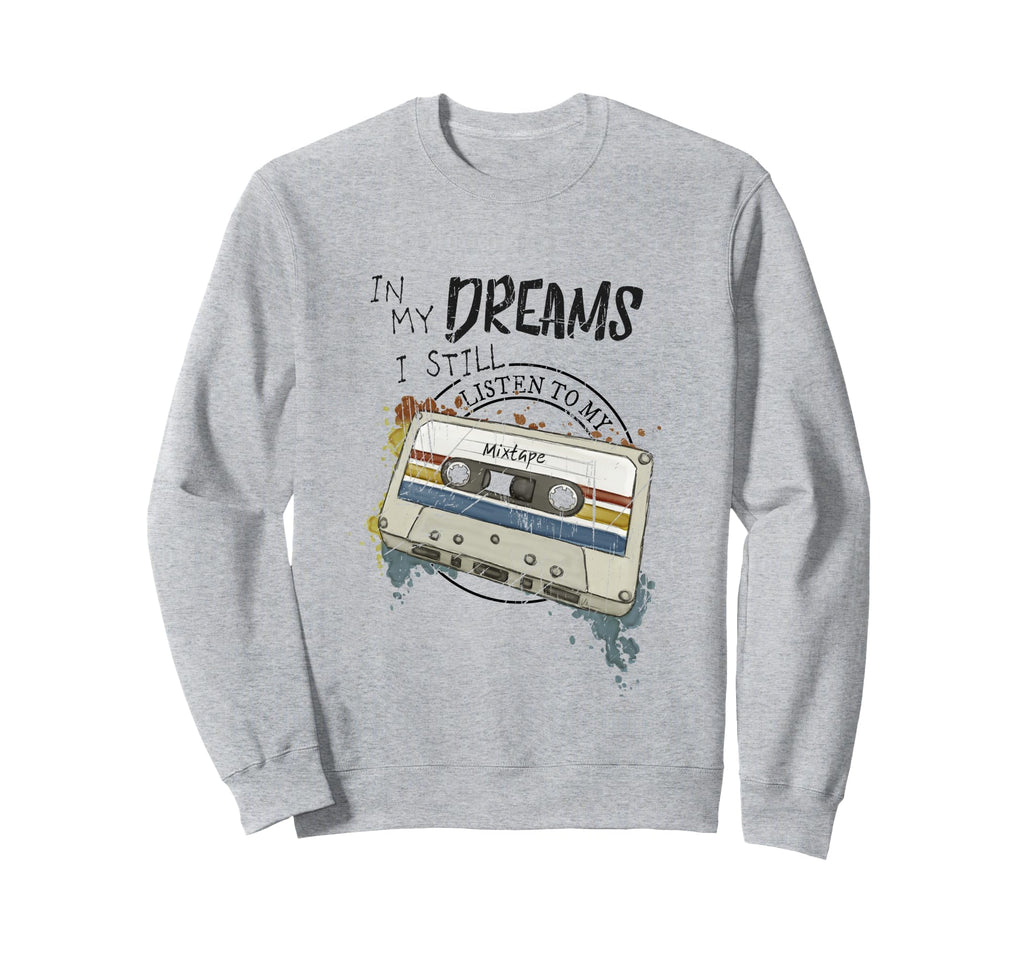 Dreams Music Mixtapes Cassette Lifestyle Sweatshirt - Graphic Print Unisex - T-Shirt, Sweatshirt, Hoodie
