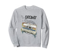 Dreams Music Mixtapes Cassette Lifestyle Sweatshirt - Graphic Print Unisex - T-Shirt, Sweatshirt, Hoodie