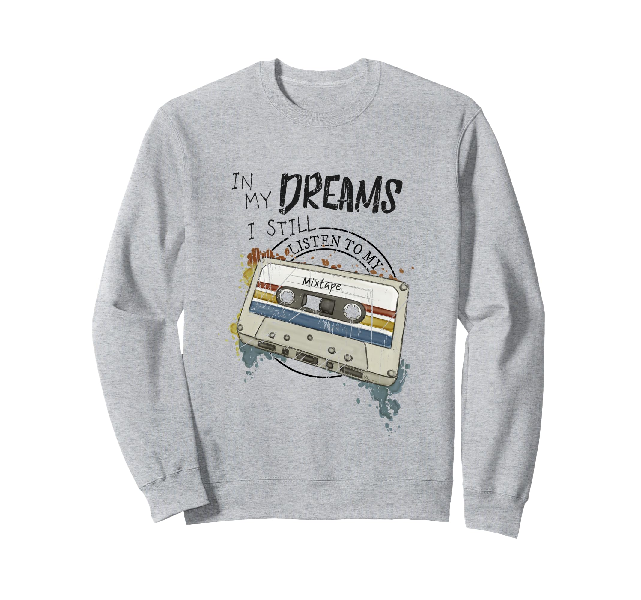 Dreams Music Mixtapes Cassette Lifestyle Sweatshirt - Graphic Print Unisex - T-Shirt, Sweatshirt, Hoodie