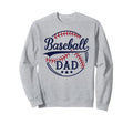 Baseball Dad Fathers Day Baseball Sweatshirt - Unique Graphic Unisex - T-Shirt, Sweatshirt, Hoodie