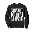 Straight Outta Leipzig Distressed Sweatshirt - Minimalist Print Men Women - T-Shirt, Sweatshirt, Hoodie
