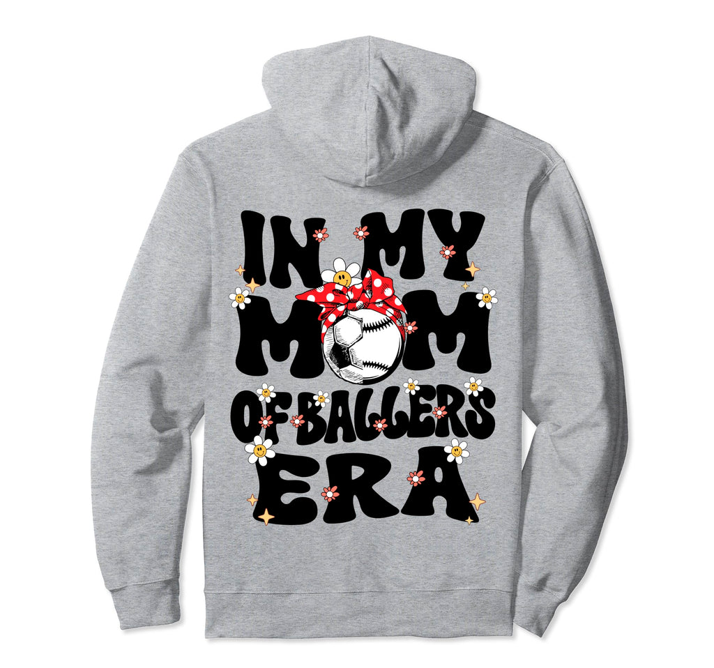 My Mom Baller Era Baseball Soccer Mom Hoodie - Streetwear Style Unisex - T-Shirt, Sweatshirt, Hoodie