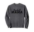 Baseball Mama Sweatshirt - Trendy Graphic Men Women - T-Shirt, Sweatshirt, Hoodie