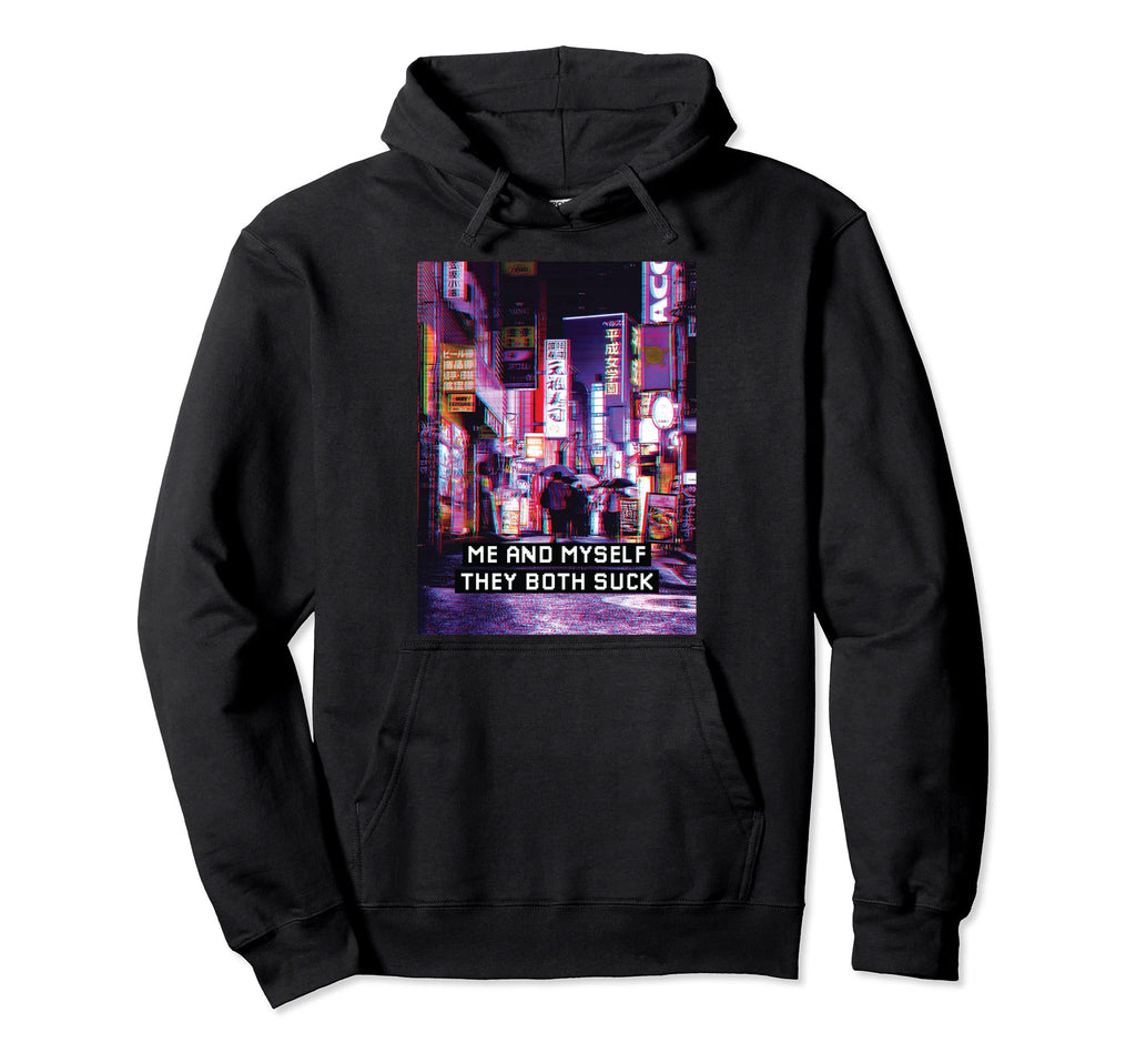 Me And Myself They Both Suck Hoodie - Casual Everyday Wear Men Women - T-Shirt, Sweatshirt, Hoodie