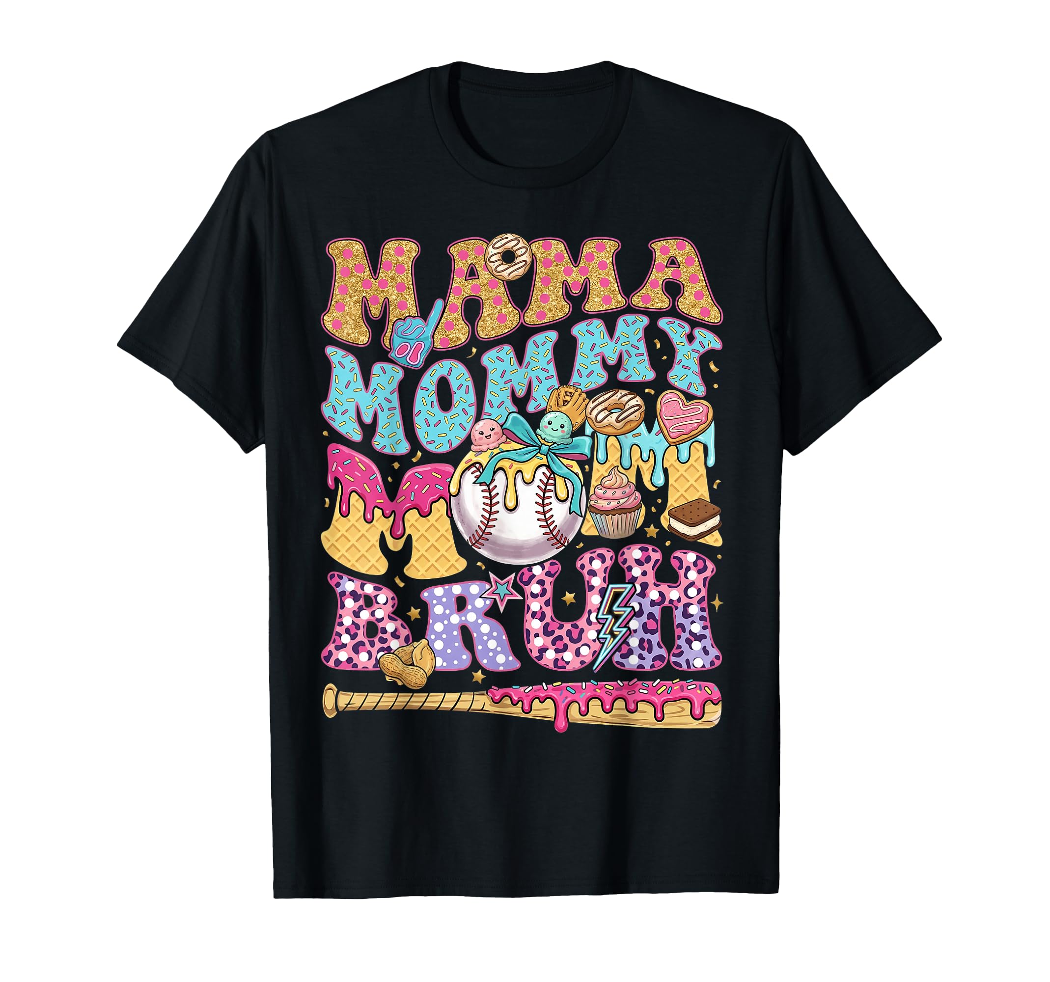 Mama Mommy Mom Bruh Baseball Ice Cream T-Shirt - Graphic Print Men Women - T-Shirt, Sweatshirt, Hoodie