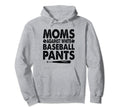 Moms Against White Baseball Pants Funny Hoodie - Trendy Graphic for Adults - T-Shirt, Sweatshirt, Hoodie