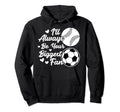 Ill Always Be Your Biggest Fan Hoodie - Fun Novelty Design for Adults - T-Shirt, Sweatshirt, Hoodie