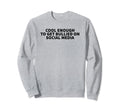 Enough To Get Bullied Social Media Y2K Sweatshirt - Unique Graphic Unisex - T-Shirt, Sweatshirt, Hoodie