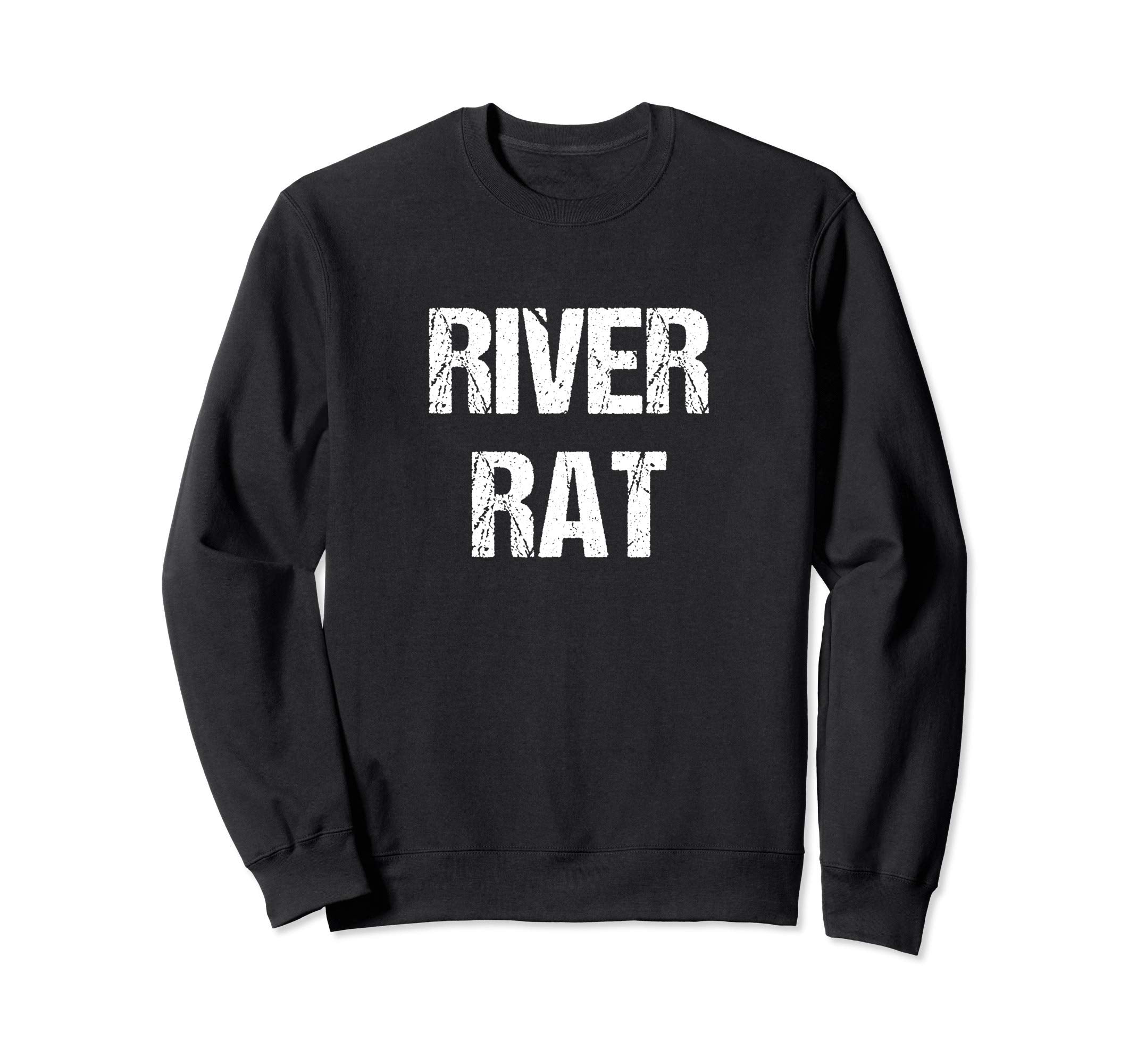 River Rat Distressed Float Trip Sweatshirt - Fun Novelty Design Unisex - T-Shirt, Sweatshirt, Hoodie