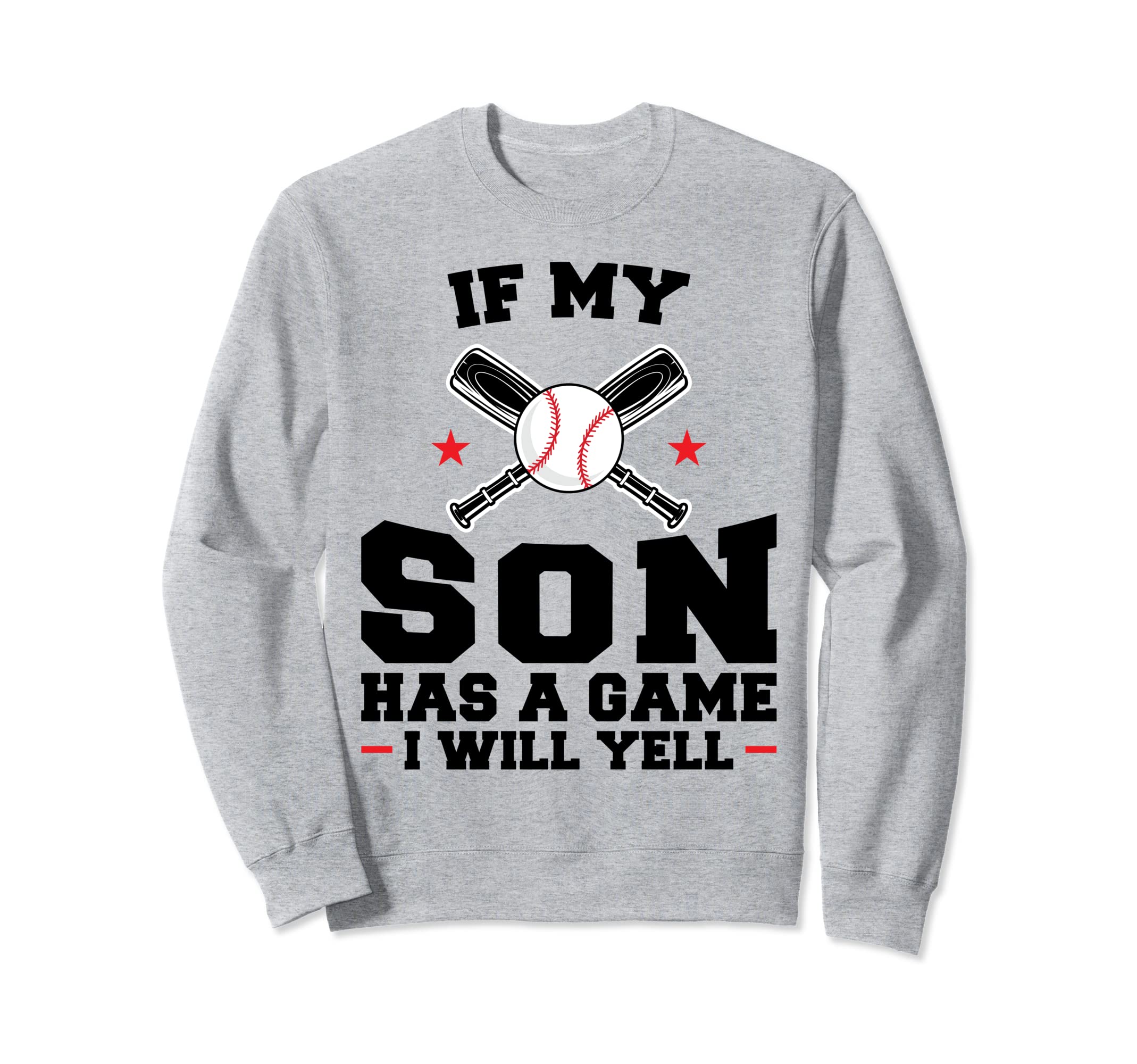 If My Son Has Game I Will Yell Sweatshirt - Graphic Print for Adults - T-Shirt, Sweatshirt, Hoodie