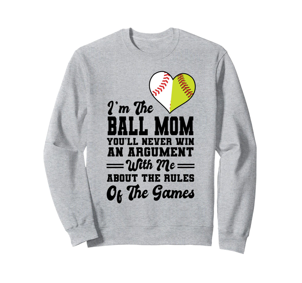 Im Ball Mom Youll Never Win Softball Sweatshirt - Trendy Graphic Men Women - T-Shirt, Sweatshirt, Hoodie