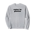 Cuter Photos Funny Y2K Aesthetic Sweatshirt - Novelty Apparel Unisex - T-Shirt, Sweatshirt, Hoodie