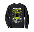 My Daughter Throws Harder Than Sweatshirt - Minimalist Print Men Women - T-Shirt, Sweatshirt, Hoodie