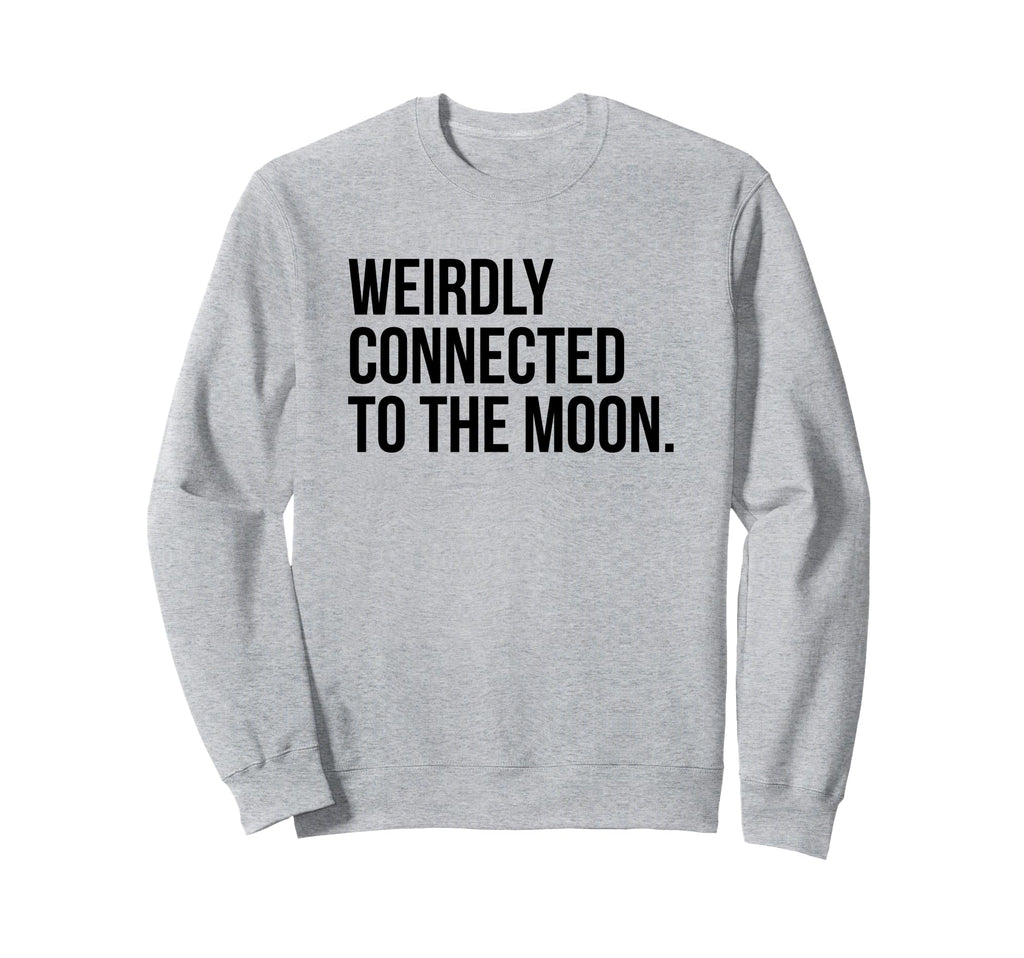 Weirdly Connected To Moon Funny Y2K Sweatshirt - Minimalist Print Unisex - T-Shirt, Sweatshirt, Hoodie