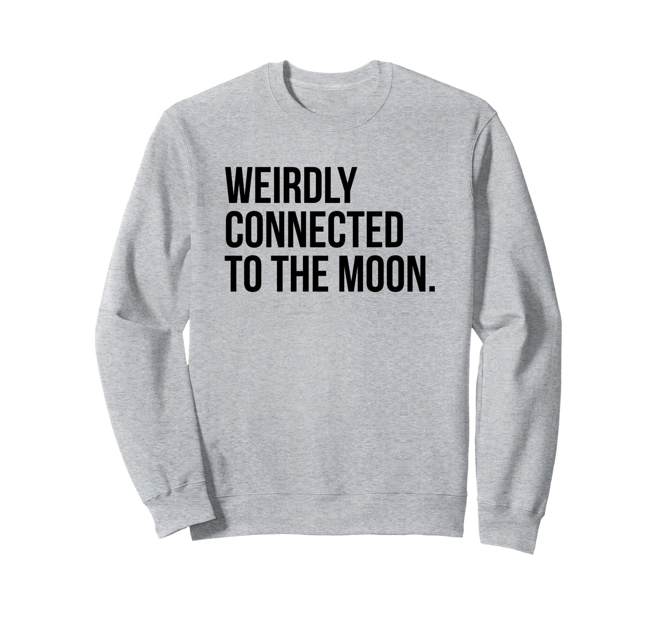 Weirdly Connected To Moon Funny Y2K Sweatshirt - Minimalist Print Unisex - T-Shirt, Sweatshirt, Hoodie