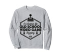 Id Rather Be Old School Gaming Arcade Sweatshirt - Minimalist Print Unisex - T-Shirt, Sweatshirt, Hoodie