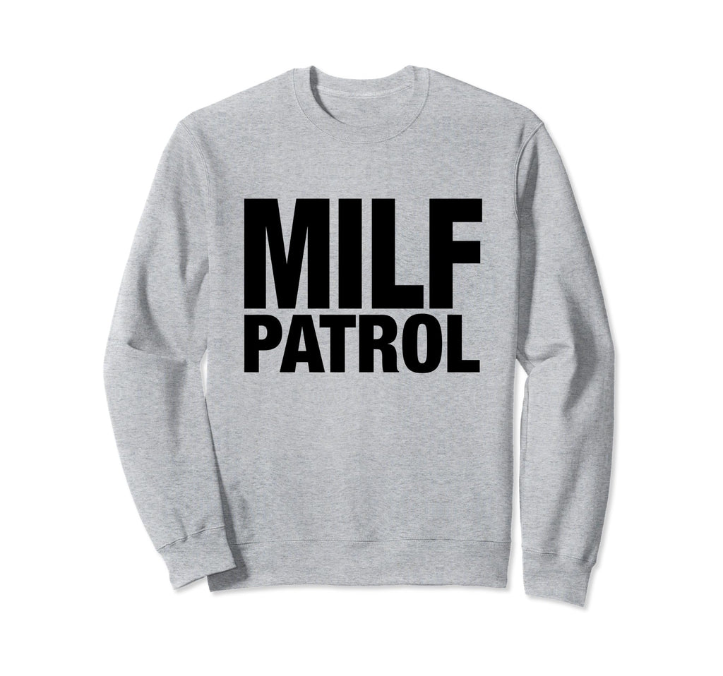Milf Patrol Y2K Aesthetic Sweatshirt - Unique Graphic Men Women - T-Shirt, Sweatshirt, Hoodie